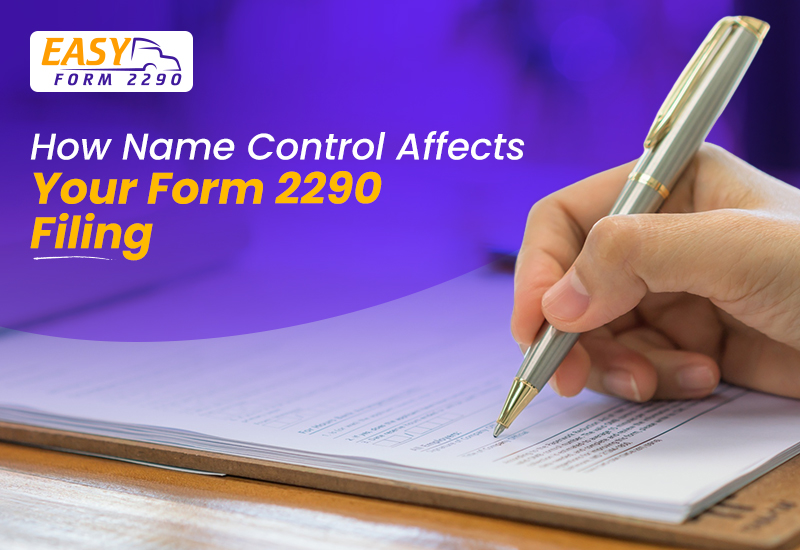 How Name Control Affects Your Form 2290 Filing